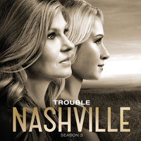 Trouble - Nashville Cast, Dana Wheeler-Nicholson