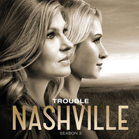 Trouble - Nashville Cast, Charles Esten, Dana Wheeler-Nicholson