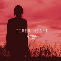 Tired Heart - Bmike