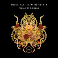 Versace on the Floor (Bruno Mars vs. David Guetta) - David Guetta, Bruno Mars