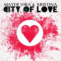 City of Love - Mayer Vira, Kristina