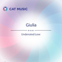 Underrated Love - Giulia