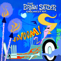 Drive Like Lightnin' (Crash Like Thunder) - The Brian Setzer Orchestra