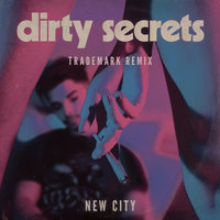 Dirty Secrets - New City, Trademark