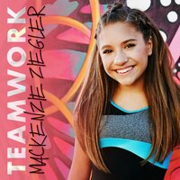 TEAMWORK - Mackenzie Ziegler