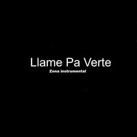 Llame Pa Verte - Zona Instrumental