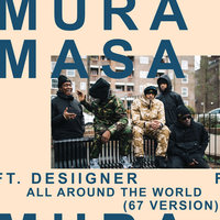 All Around The World - Mura Masa, Desiigner, 67