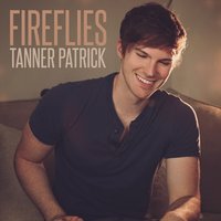 Fireflies - Tanner Patrick