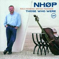 Those Who Were - Lisa Nilsson, Niels-Henning Ørsted Pedersen