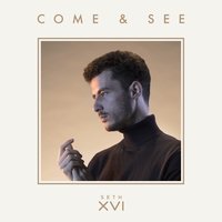 Come & See - Seth XVI