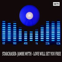 Love Will Set You Free - Starchaser