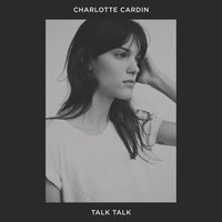 Talk Talk - Charlotte Cardin