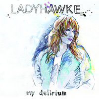 My Delirium - Ladyhawke