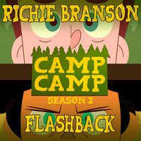Flashback (From "Camp Camp" Season 2) - Richie Branson