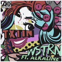 Txtin' - WSTRN, Alkaline