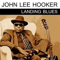 Keep Your Hands to Yourself (Aka She's Mine) - John Lee Hooker