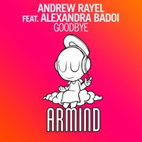 Goodbye - Andrew Rayel, Alexandra Badoi