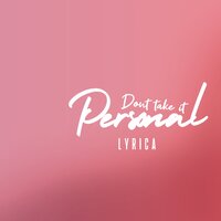 Don't Take It Personal - Lyrica Anderson