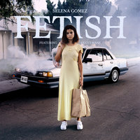 Fetish - Selena Gomez, Gucci Mane