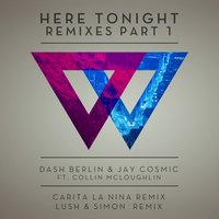 Here Tonight - Dash Berlin, Jay Cosmic, Collin Mcloughlin