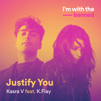 Justify You - Kasra V, K.Flay