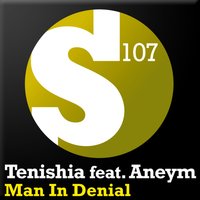Man in Denial - Tenishia, Aneym