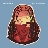 Dance With A Ghost - Sara Hartman