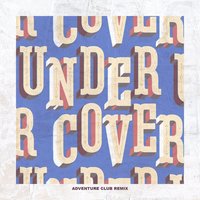Undercover [Electronic] - Kehlani, Adventure Club