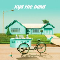 Ice Cream - Kyd the Band