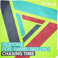 Chasing Time - Vicetone, Daniel Gidlund
