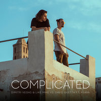 Complicated - Dimitri Vegas & Like Mike, David Guetta, Dimitri Vegas