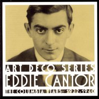 I Love Her-She Loves Me - Eddie Cantor