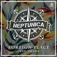 Foreign Place - Neptunica, Xhara