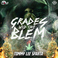 Grades wid the Blem - Tommy Lee Sparta