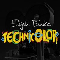 Technicolor - Elijah Blake