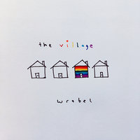 The Village - Wrabel