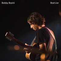 Bad Liar - Bobby Bazini