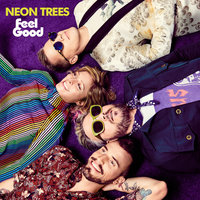 Feel Good - Neon Trees
