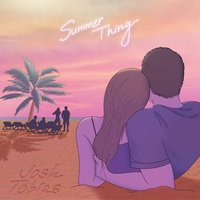 Summer Thing - Josh Tobias