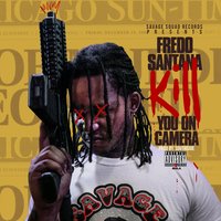 Kill You on Camera - Fredo Santana