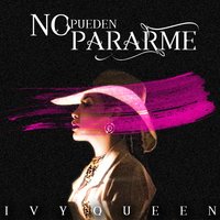 No Pueden Pararme - Ivy Queen