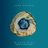 Wicked Ways - Saba Abraha