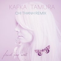 Find Me Well - Chí Thanh, Kafka Tamura