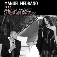 La mujer que bota fuego - Manuel Medrano, Natalia Jiménez