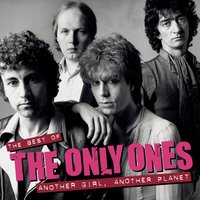 Another Girl Another Planet - The Only Ones