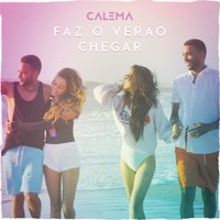 Faz o Verão Chegar - Calema