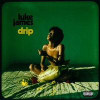 Drip - Luke James