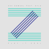 Play It Cool - Zac Samuel, Kyla