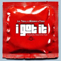 I Got It - Lil Trill, Webbie, Foxx