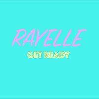 Get Ready - Rayelle